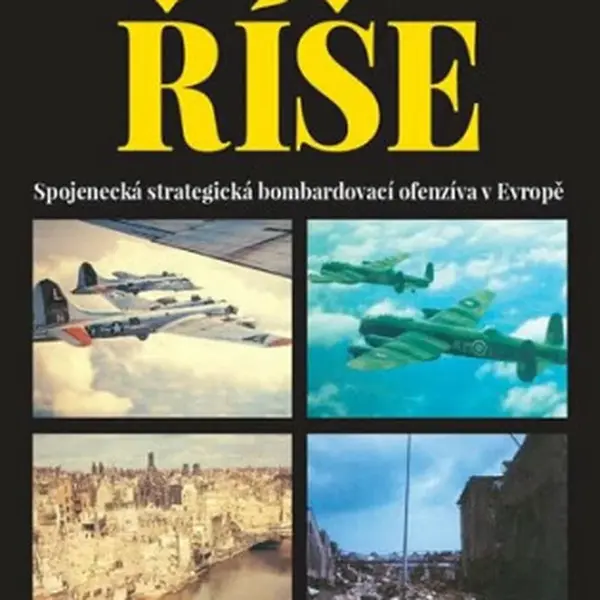 Bombardování říše - Roger A. Freeman