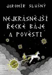 Nejkrásnější řecké báje a pověsti - Jaromír Slušný - e-kniha