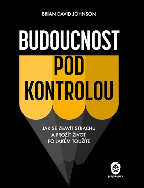Budoucnost pod kontrolou - Brian David Johnson