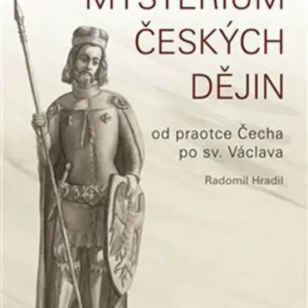 Mysterium českých dějin - Radomil Hradil