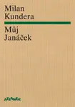 Můj Janáček - Milan Kundera