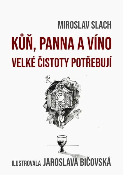 Kůň, panna a víno velké čistoty potřebují - Miroslav Slach