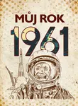 Můj rok 1961 - Jarmila Frejtichová - e-kniha