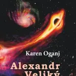 Alexandr Veliký - Karen Oganj