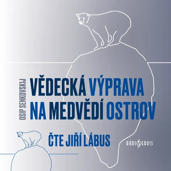 Vědecká výprava na Medvědí ostrov - Osip Senkovskij - audiokniha