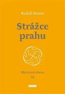 Strážce prahu - Rudolf Steiner