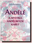 Andělé a mystika andělských karet - Věra Kubištová