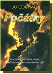 Počátky - O rozmanitosti života, o řádu a o důvodu našeho vezdejšího bytí - Jo Conrad