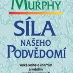 Síla našeho podvědomí - Joseph Murphy