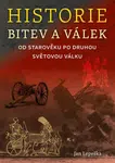 Historie bitev a válek od starověku po druhou světovou válku - Jan Lepeška