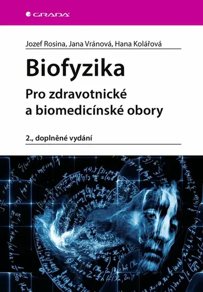 Biofyzika - Jozef Rosina, Jana Vránová, Hana Kolářová