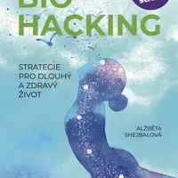 Biohacking - Alžběta Shejbalová - e-kniha