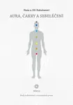 Aura, čakry a sebeléčení - Rady a zkušenosti z terapeutické praxe - Hana Rakušanová, Rakušan Jiří