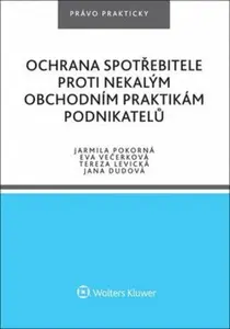 Ochrana spotřebitele proti nekalým obchodním praktikám podnikatelů - Eva Večerková