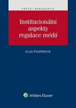 Institucionální aspekty regulace mědií - Olga Pouperová