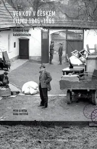 Venkov v českém filmu 1945 - 1969 - Slinták Petr, Hana Rottová