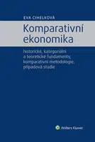Komparativní ekonomika - historické, kategoriální a teoretické fundamenty, komparativní metodologie - Eva Cihelková