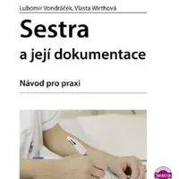 Sestra a její dokumentace - Lubomír Vondráček, Vlasta Wirthová - e-kniha