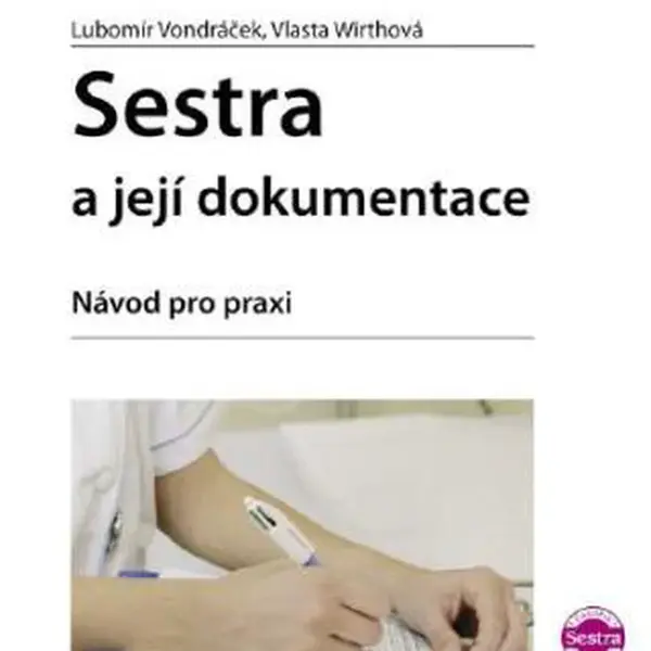 Sestra a její dokumentace - Lubomír Vondráček, Vlasta Wirthová - e-kniha