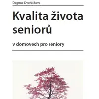 Kvalita života seniorů - Dagmar Dvořáčková - e-kniha