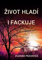 Život hladí i fackuje - Zuzana Muchová-Daxnerová