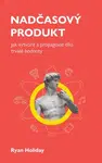 Nadčasový produkt - Ryan Holiday - e-kniha