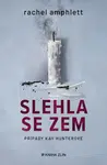 Slehla se zem - Rachel Amphlett