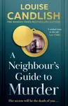 A Neighbour's Guide to Murder - Louise Candlish