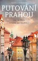 Putování Prahou - Stanislava Jarolímková - e-kniha