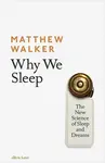 Why We Sleep - Matthew Walker