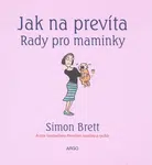 Jak na prevíta. Rady pro maminky (Defekt) - Simon Brett, Alex Hallatt