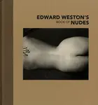 Edward Weston's Book of Nudes - Edward Weston