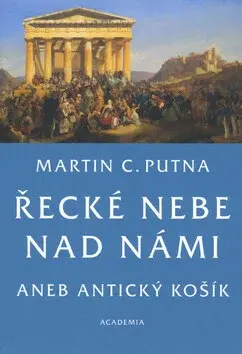 Řecké nebe nad námi aneb Antický košík (poškozená) - Martin C. Putna