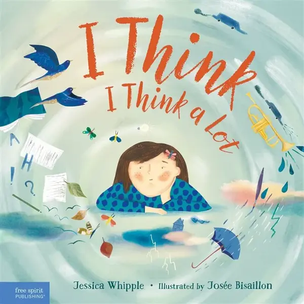 I Think I Think a Lot - Jessica Whipple