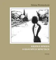 Krátká zpráva o dlouhých minutách (poškozená) - Helena Wernischová