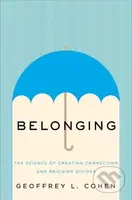 Belonging (The Science of Creating Connection and Bridging Divides) - kniha z kategorie Humanitní a společenské vědy