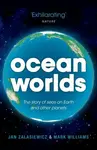 Ocean Worlds - Mark Williams, Jan  Zalasiewicz