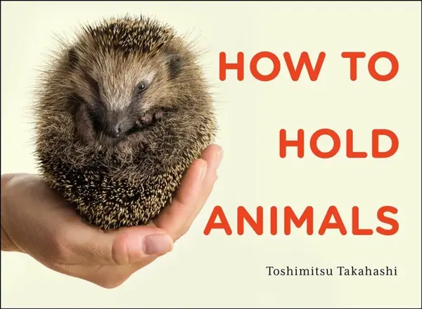 How to Hold Animals - Toshimitsu Matsuhashi