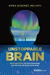 Unstoppable Brain - Kyra Bobinet