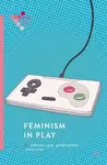 Feminism in Play