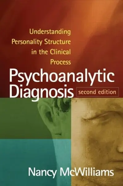 Psychoanalytic Diagnosis, Second Edition - Nancy McWilliams