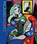 Picasso Ingres - Christopher Riopelle, Susan L. Siegfried, Emily Talbot