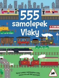 555 samolepek - Vlaky - Dan Crisp, Oakley Graham