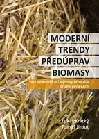 Moderní trendy předúprav biomasy (poškozená) - Lukáš Krátký, Tomáš Jirout