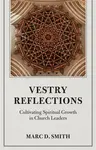 Vestry Reflections - Marc D. Smith