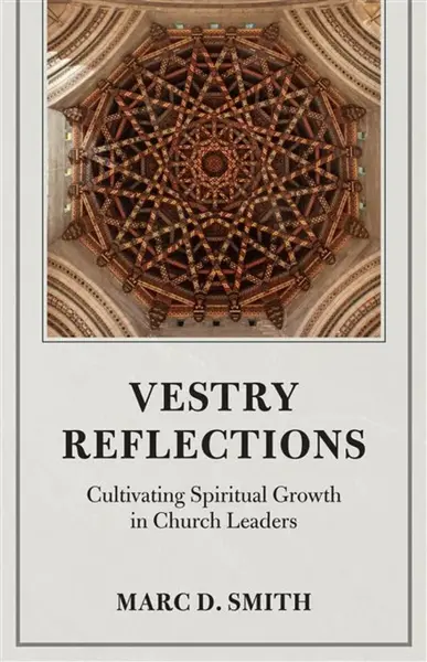Vestry Reflections - Marc D. Smith