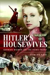 Hitler's Housewives - Tim Heath