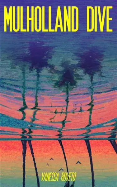 Mulholland Dive - Vanessa Roveto