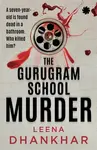 The Gurugram School Murder - Leena Dhankhar