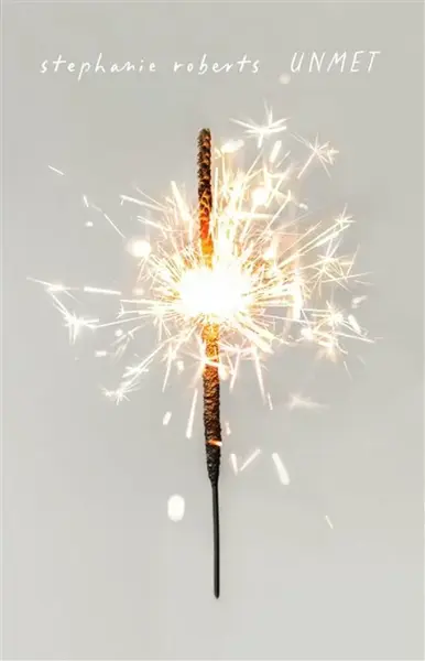 Unmet - stephanie roberts